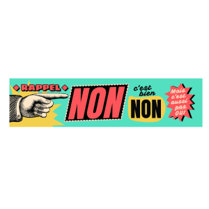 Autocollant 17x4 cm – Rappel : NON, c'est bien NON (Mais c'est aussi pas OUI)