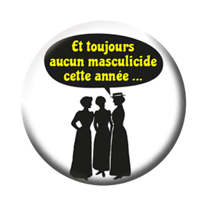 Badge 37 mm – Et toujours aucun masculicide cette année – Blanc