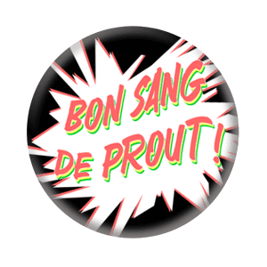 Badge 37 mm – Bon sang de prout