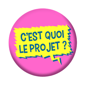 Badge 37 mm – C’est quoi le projet ? – Rose