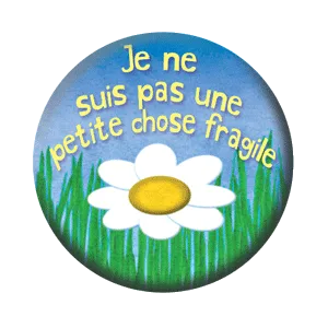 Badge 37 mm – Je ne suis pas une petite chose fragile