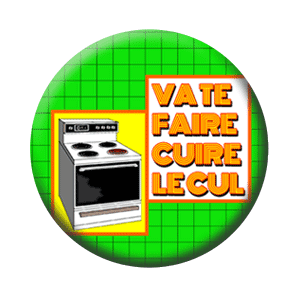 Badge 37 mm – Va te faire cuire le cul – Vert