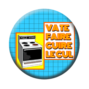Badge 37 mm – Va te faire cuire le cul – Bleu clair
