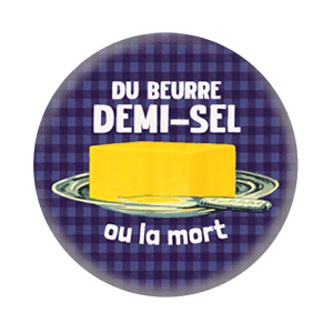Badge 37 mm – Du beurre demi-sel ou la mort – Bleu