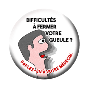 Badge 37 mm – Difficultés à fermer votre gueule ? Parlez-en à votre médecin.