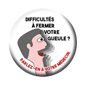 Badge 37 mm – Difficultés à fermer votre gueule ? Parlez-en à votre médecin.