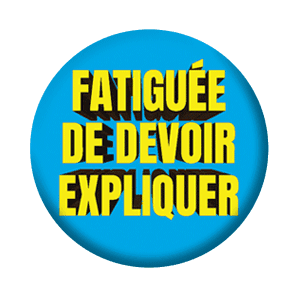 Badge 37 mm – Fatiguée de devoir expliquer – Bleu