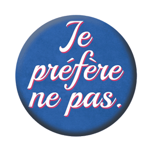Badge 37 mm – Je préfère ne pas – Bleu
