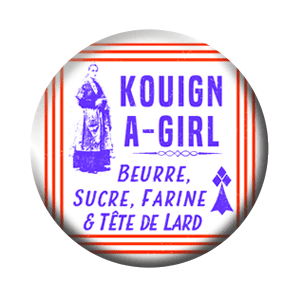 Badge 37 mm – Kouign-A-Girl – Beurre, sucre, farine et tête de lard