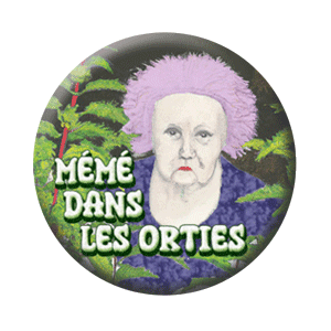 Badge 37 mm – Mémé dans les orties