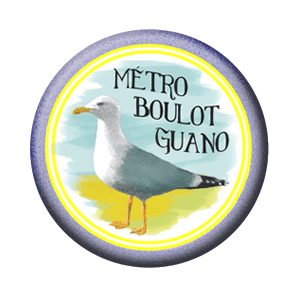 Badge 37 mm – Métro, boulot, Guano