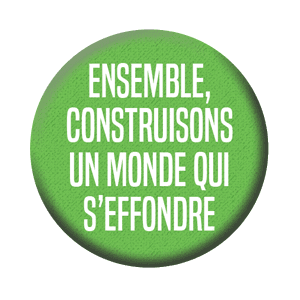 Badge 37 mm – Ensemble, construisons un monde qui s’effondre