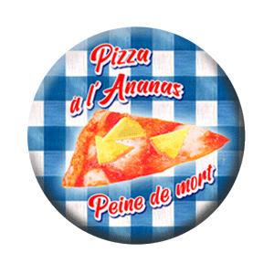 Badge 37 mm – Pizza à l’ananas = Peine de mort