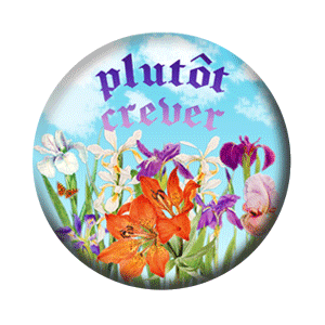 Badge 37 mm – Plutôt crever !