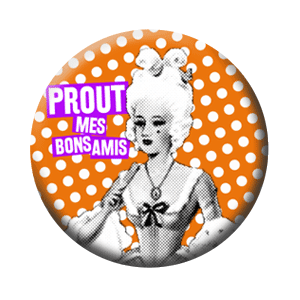 Badge 37 mm – Prout mes bons amis