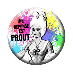 Badge 37 mm – Ma réponse est prout !