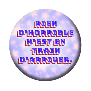 Badge 37 mm – Rien d’horrible n’est en train d’arriver