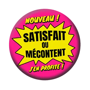 Badge 37 mm – Nouveau ! SATISFAIT ou MÉCONTENT ? J’en profite !