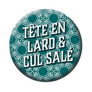 Badge 37 mm – Tête en lard et cul salé
