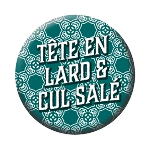 Badge 37 mm – Tête en lard et cul salé