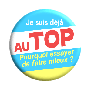 Badge 37 mm – Je suis déjà au TOP, pourquoi essayer de faire mieux ?