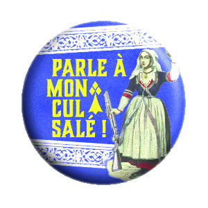 Badge 37 mm – Parle à mon cul salé