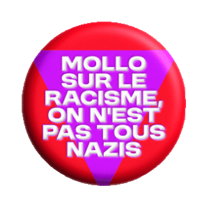 Badge 37 mm – Mollo sur le racisme, on n'est pas tous nazis