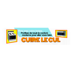 Autocollant 17x4 cm – Profitez de tout le confort moderne pour aller vous faire CUIRE LE CUL