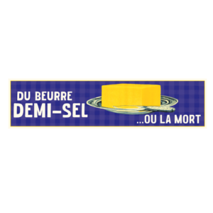 Autocollant 17x4 cm – Du beurre DEMI-SEL ... ou la mort