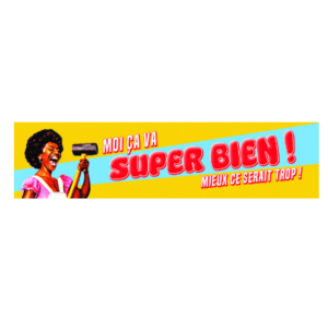 Autocollant 17x4 cm – Moi, ça va SUPER BIEN - Mieux, ce serait trop