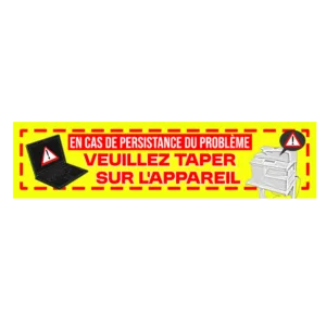 Autocollant 17x4 cm – En cas de persistance du problème VEUILLEZ TAPER SUR L'APPAREIL