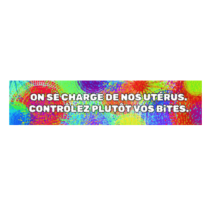 Autocollant 17x4 cm – On se charge de nos utérus, contrôlez plutôt vos bites