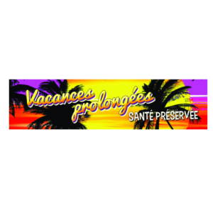 Autocollant 17x4 cm – VACANCES PROLONGÉES = Santé préservée