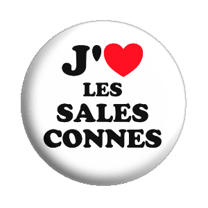Badge 37 mm – J'aime les sales connes
