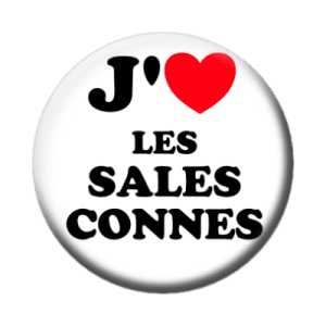 Badge 56 mm – J'aime les sales connes - Blanc