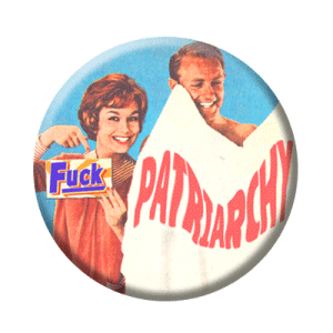 Badge 56 mm – FUCK patriarchy