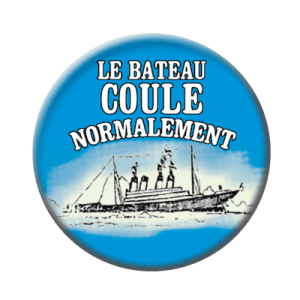 Badge 56 mm – Le bateau coule normalement