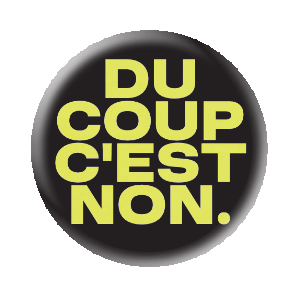 Badge 37 mm FLUO série limitée - Du coup c'est non