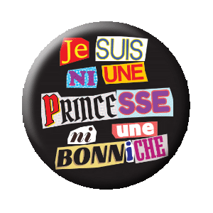 Badge 37 mm - Je suis ni une princesse ni une bonniche