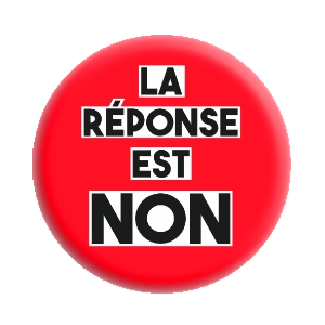 Badge 37 mm – La réponse est NON – Rouge
