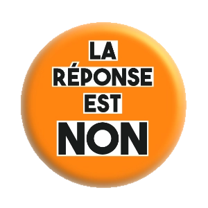 Badge 37 mm – La réponse est NON – Orange