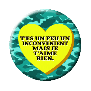 Badge 37 mm – T'es un peu un inconvénient mais je t'aime bien - Camo heart