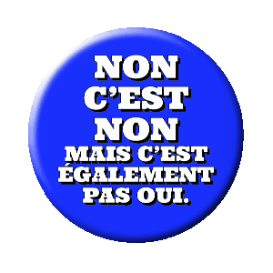 Badge 37 mm – NON c’est NON, mais c’est également pas oui – Bleu