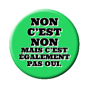Badge 37 mm – NON c’est NON, mais c’est également pas oui – Vert