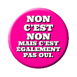 Badge 37 mm – NON c’est NON, mais c’est également pas oui – Rose