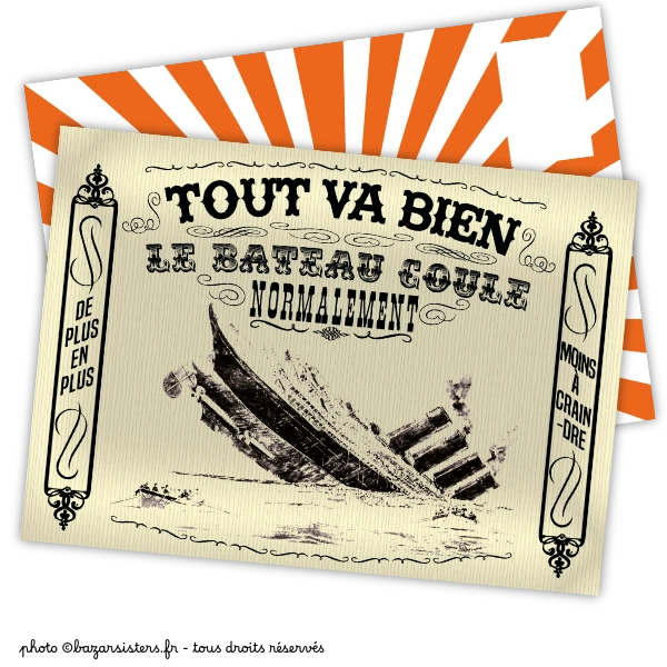 Carte postale - Tout va bien, le bateau coule normalement