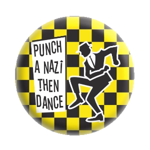 Badge 37 mm – Punch a nazi, then dance*