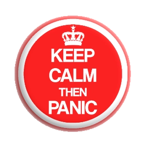 Badge 37 mm – Keep calm then panic*