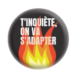Badge 37 mm – T'inquiète, on va s'adapter