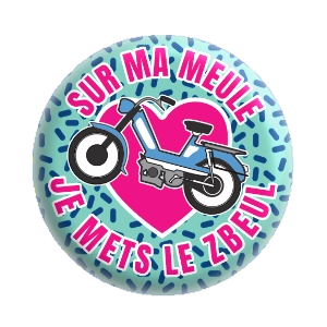 Badge 37 mm – Sur ma meule, je mets le zbeul - Vermicelles bleus/Cœur